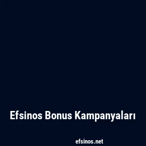 Efsinos Bonus Kampanyaları
