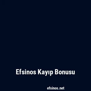 Efsinos Kayıp Bonusu